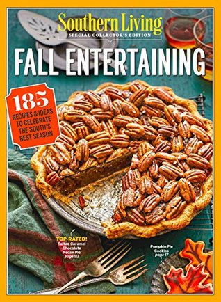 Full Download SOUTHERN LIVING Fall Entertaining: 185 Recipes & Ideas to Celebrate the South's Best Season - Southern Living Inc. | ePub