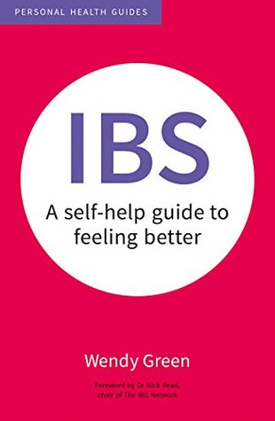Read Online IBS: A Self-Help Guide to Feeling Better (Personal Health Guides) - Wendy Green | ePub