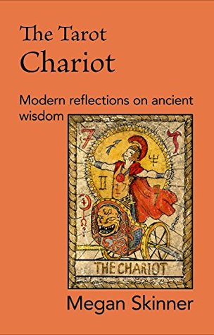 Read The Tarot—Chariot: Modern reflections on ancient wisdom - Megan Skinner file in PDF