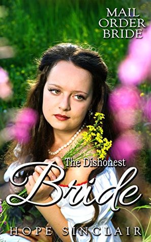 Read Online The Dishonest Bride (Mail Order Bride Adventures) - Hope Sinclair | ePub