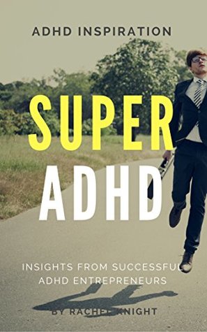 Full Download Super ADHD: Insights from Successful ADHD Entrepreneurs - Rachel Knight file in PDF