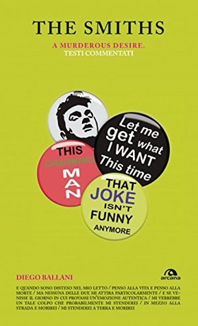 Full Download The Smiths. A murderous desire: Testi commentati - Diego Ballani file in PDF