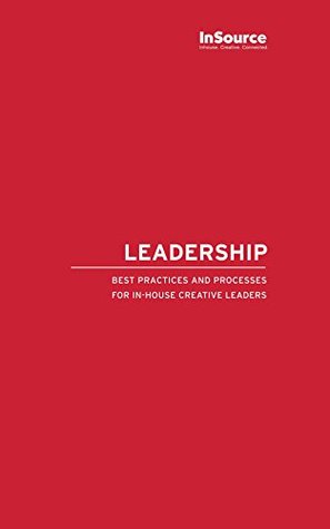 Read Online Leadership: Best Practices And Procesess For In-House Creative Leaders - Robin Colangelo file in PDF