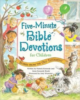 Read Five-Minute Bible Devotions For Children - Stories From The Old Testament - Pamela Kennedy and Anne Kennedy Brady file in ePub