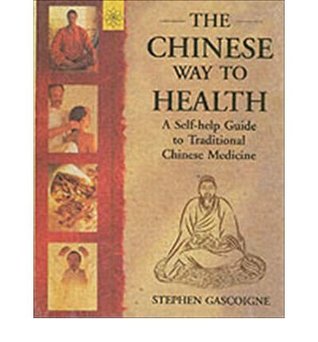 Read Chinese Way to Health: A Self-Help Guide to Traditional Chinese Medicine - Stephen Gascoigne | ePub