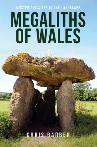 Read Online Megaliths of Wales: Mysterious Sites in the Landscape - Chris Barber | ePub
