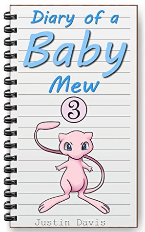 Full Download Baby Mew Stories: Pokemon Short Stories for Children (Diary of a Baby Mew Book 3) - Justin Davis | PDF