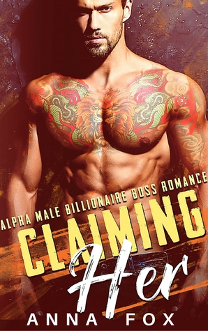 Read Claiming Her: Alpha Male Billionaire Boss Romance - Anna Fox file in ePub