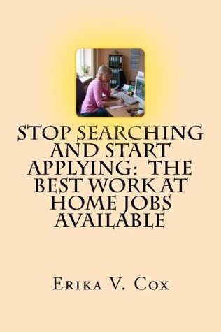 Download Stop Searching and Start Applying: The Best Work At Home Jobs available - Erika V. Cox file in ePub