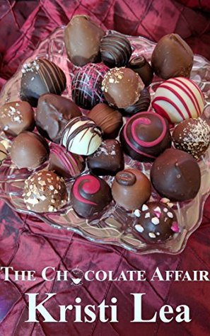 Read The Chocolate Affair (Affairs of the Heart Book 3) - Kristi Lea | ePub