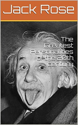 Read Online The Greatest Personalities of the 20th century - Jack Rose file in PDF