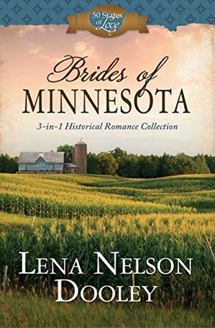 Read Brides of Minnesota: 3-in-1 Historical Romance (50 States of Love) - Lena Nelson Dooley | PDF