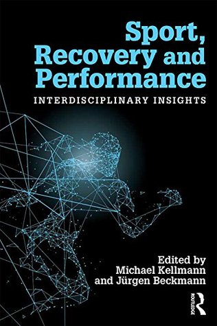 Download Sport, Recovery, and Performance: Interdisciplinary Insights - Michael Kellmann file in PDF