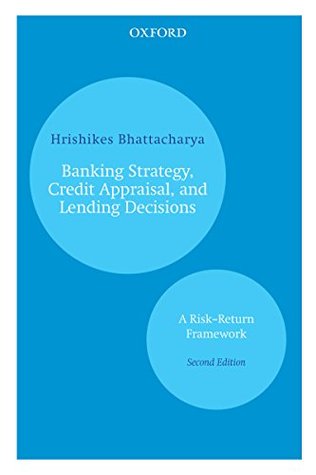 Read Online Banking Strategy, Credit Appraisal, and Lending Decisions: A Risk–Return Framework - Hrishikesh Bhattacharya file in ePub