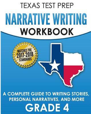 Read Online Texas Test Prep Narrative Writing Workbook: A Complete Guide to Writing Stories, Personal Narratives, and More Grade 4 - Test Master Press Texas | ePub