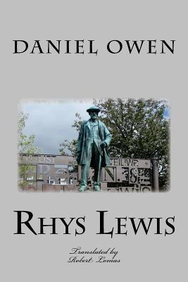 Read Rhys Lewis - Daniel Owen: The Autobiography of the Minster of Bethel - Robert Lomas file in PDF