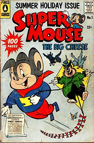 Download Supermouse, the Big Cheese, Summer Holiday Issue #1 - Better / Nedor / Standard / Pines | PDF