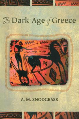 Download The Dark Age of Greece: An Archeological Survey of the Eleventh to the Eighth Centuries B.C. - A M Snodgrass | ePub