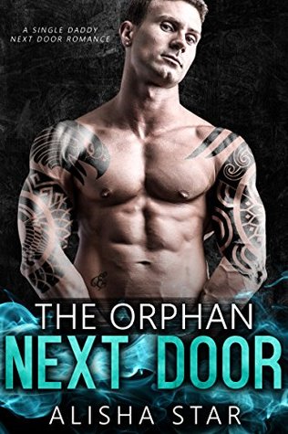 Read Online The Orphan Next Door: A Single Daddy Next Door Romance - Alisha Star file in PDF