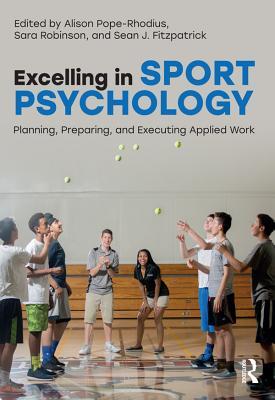 Read Excelling in Sport Psychology: Planning, Preparing, and Executing Applied Work - Alison Pope-Rhodius file in PDF