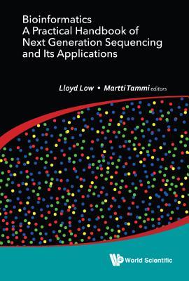 Full Download Bioinformatics: A Practical Handbook of Next Generation Sequencing and Its Applications - Lloyd Wai Yee Low | ePub