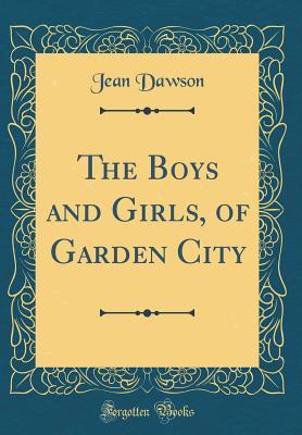 Download The Boys and Girls, of Garden City (Classic Reprint) - Jean Dawson file in PDF