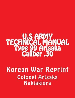 Download Technical Manual for Rifle U.S. Type 99 Japanese Cal .30-06: (Korean War Reprint) - Ltc Arisaka Nariakira file in PDF