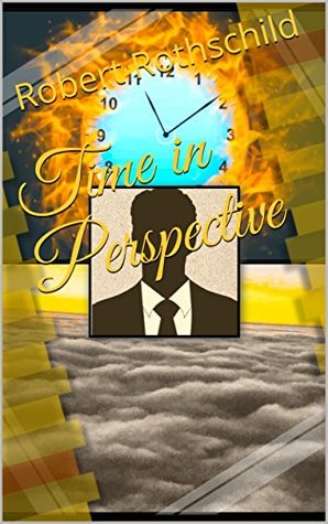 Read Online Time in Perspective (The Qayin Annals Book 1) - Robert Rothschild | ePub