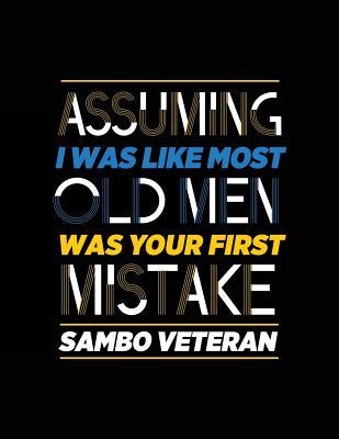 Read Assuming I Was Like Most Old Men Was Your First Mistake Sambo Veteran: Sports Journal, Blank Lined Journal Notebook, 8.5 X 11 (Journals to Write In) -  | PDF