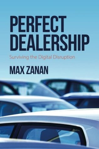 Read Online Perfect Dealership: Surviving the Digital Disruption - Max Zanan file in PDF