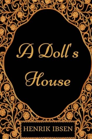 Read Online A Doll's House: By Henrik Ibsen - Illustrated - Henrik Ibsen | ePub
