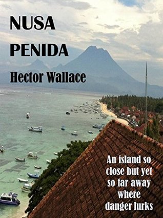 Full Download Nusa Penida: A mysterious island so close yet so far away - Hector Wallace | ePub