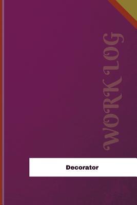Read Online Decorator Work Log: Work Journal, Work Diary, Log - 126 Pages, 6 X 9 Inches - Orange Logs file in ePub