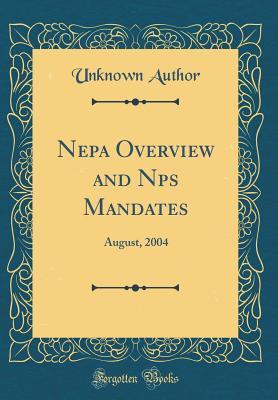 Download Nepa Overview and Nps Mandates: August, 2004 (Classic Reprint) - Unknown | PDF