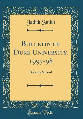 Read Bulletin of Duke University, 1997-98: Divinity School (Classic Reprint) - Judith Smith file in ePub