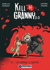 Read Kill the Granny 2.0: III - chi muore si rivede - Francesca Mengozzi file in PDF