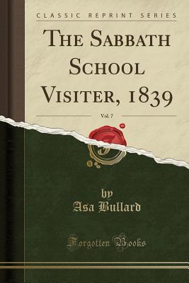 Download The Sabbath School Visiter, 1839, Vol. 7 (Classic Reprint) - Asa Bullard | ePub