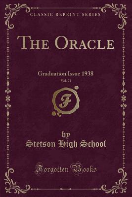 Full Download The Oracle, Vol. 21: Graduation Issue 1938 (Classic Reprint) - Stetson High School file in ePub