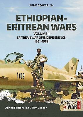 Read Online Ethiopian-Eritrean Wars. Volume 1: Eritrean War of Independence, 1961-1988 - Adrien Fontanellaz file in ePub
