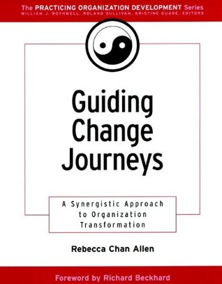 Read Guiding Change Journeys: A Synergistic Approach to Organization Transformation (J-B O-D (Organizational Development)) - Rebecca Chan Allen file in PDF