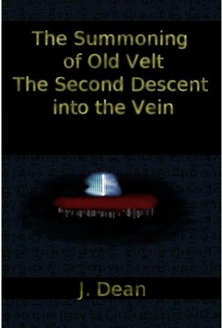Download The Summoning of Old Velt: The Second Descent into the Vein (The World of the Vein Book 2) - J. Dean | PDF