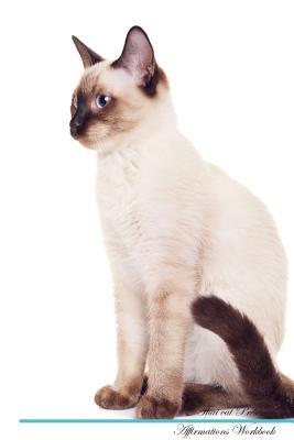 Download Thai cat Affirmations Workbook Thai cat Presents: Positive and Loving Affirmations Workbook. Includes: Mentoring Questions, Guidance, Supporting You. - Live Positivity | PDF