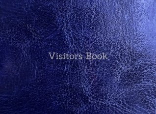 Download Visitors Book: Sapphire Blue At A Glance Visitor Log Book/Register/Login Notebook Record Guest Sign-In Register Book/High Quality Ideal for Volume 11 (Visitors Registration Book) -  | PDF