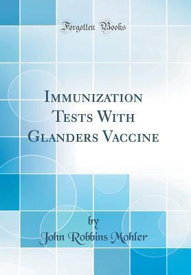 Download Immunization Tests with Glanders Vaccine (Classic Reprint) - John R. Mohler | ePub