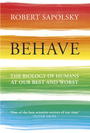 Full Download Behave: The Biology of Humans at Our Best and Worst - Robert M. Sapolsky file in ePub