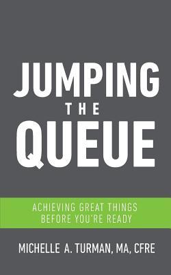 Download Jumping the Queue: Achieving Great Things Before You're Ready - Michelle A. Turman file in ePub