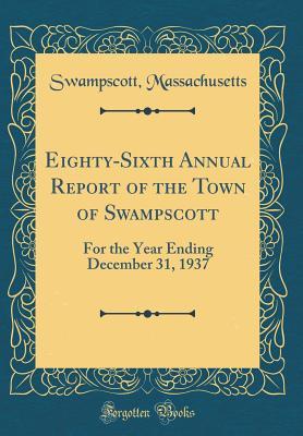 Download Eighty-Sixth Annual Report of the Town of Swampscott: For the Year Ending December 31, 1937 (Classic Reprint) - Swampscott Massachusetts | ePub