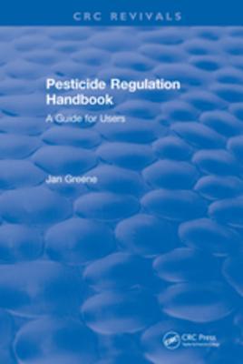 Full Download Pesticide Regulation Handbook: A Guide for Users - Jan Greene | PDF