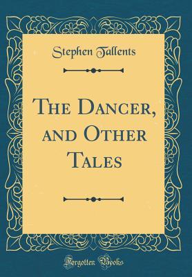 Download The Dancer, and Other Tales (Classic Reprint) - Stephen Tallents file in ePub