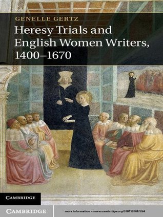 Download Heresy Trials and English Women Writers, 1400–1670 - Genelle Gertz | PDF